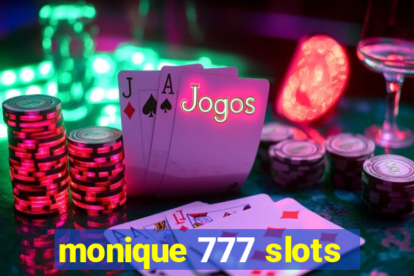 monique 777 slots